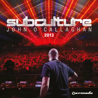 Subculture 2013 by John O'Callaghan album reviews, ratings, credits