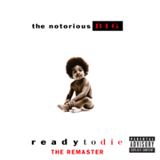 Ready to Die - The Remaster - The Notorious B.I.G.