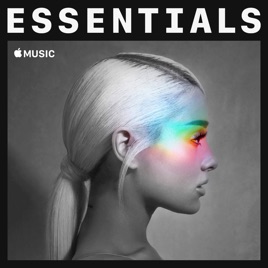 Ariana Grande Essentials On Apple Music