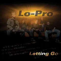 Letting Go - EP - Lo-Pro Letting Go - EP - Lo-Pro