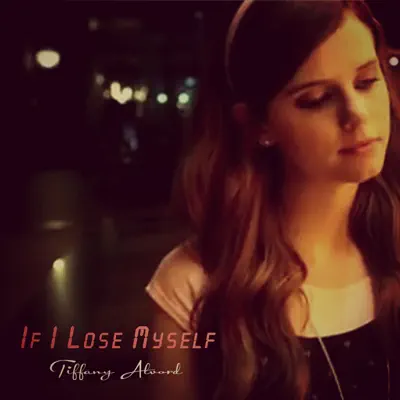If I Lose Myself - Single - Tiffany Alvord