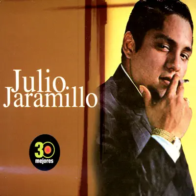 30 Mejores: Julio Jaramillo - Julio Jaramillo