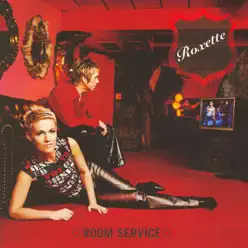 Room Service (Deluxe Version) - Roxette