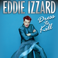 Eddie Izzard - Eddie Izzard: Dress to Kill artwork