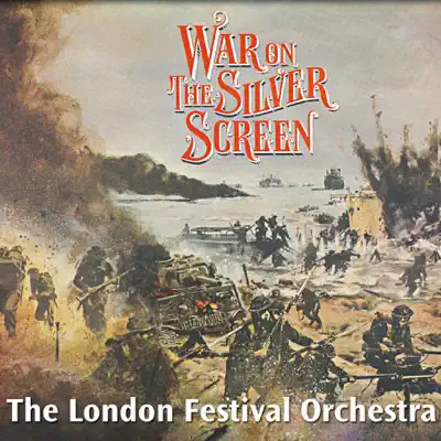 War On the Silver Screen - London Festival Orchestra War On the Silver Screen - London Festival Orchestra
