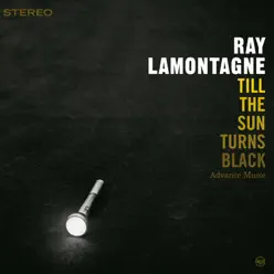 Till the Sun Turns Black (Bonus Track Version) - Ray LaMontagne