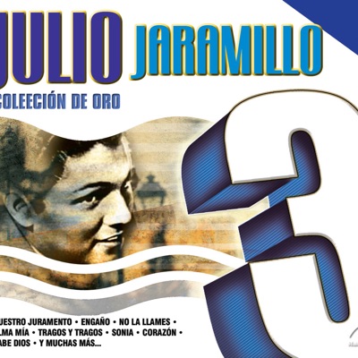 Julio Jaramillo Coleccion de Oro - Julio Jaramillo