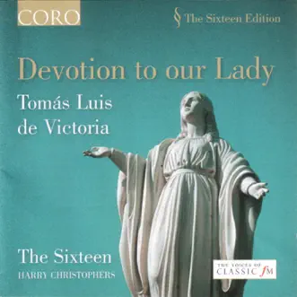 Tomás Luis de Victoria: Devotion to Our Lady by Harry Christophers & The Sixteen album reviews, ratings, credits