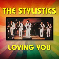 Loving You - The Stylistics Loving You - The Stylistics