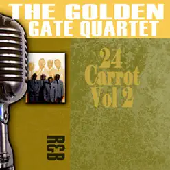 24 Carrot, Vol. 2 - Golden Gate Quartet