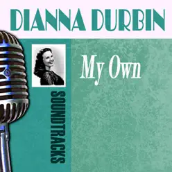 My Own - Deanna Durbin