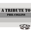 A Tribute To Phil Collins