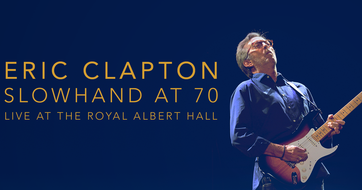 Eric Clapton - Slowhand at 70: Live At the Royal Albert Hall on