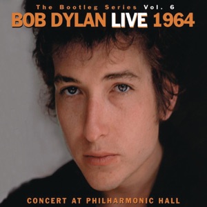 The Bootleg Series, Vol. 6: Live 1964 - Concert At Philharmonic Hall