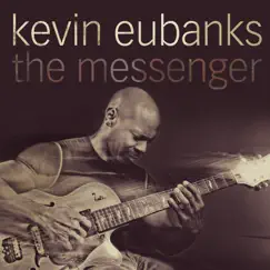 The Messenger by Kevin Eubanks album reviews, ratings, credits
