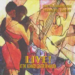 Live!! at the Joseph P. Kennedy Center January 9-12, 2003 (Music from Sidra Bell Dance NY Winter Season 2003) by Dennis Bell Jazz NY & Lynette Washington album reviews, ratings, credits
