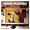 Defected Presents House Masters - Blaze
