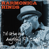 I'd Give You Anything If I Could - Harmonica Hinds