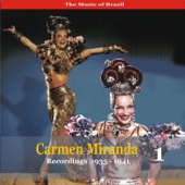 The Music of Brazil / Carmen Miranda, Volume 1 / Recordings 1935 - 1941 artwork