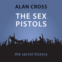 Alan Cross - The Sex Pistols: The Alan Cross Guide (Unabridged) artwork