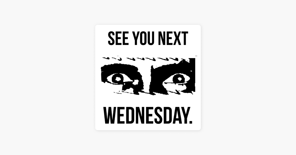 see-you-next-wednesday-on-apple-podcasts