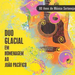 80 Anos de Música Sertaneja - Duo Glacial - Duo Glacial