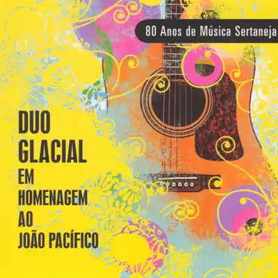 80 Anos de Música Sertaneja - Duo Glacial - Duo Glacial