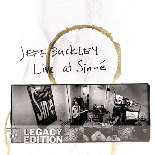 Live At Sin-é (Legacy Edition) [Audio Version] - Jeff Buckley