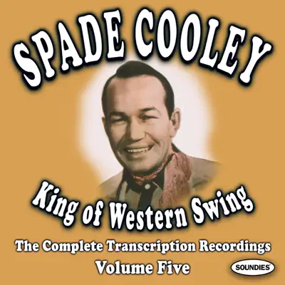 King of Western Swing, Vol. 5 - Spade Cooley