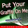 Put Your Graffiti On Me (Originally Performed By Kat Graham) - Single album lyrics, reviews, download