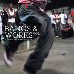 Bangs & Works, Vol. 1 (A Chicago Footwork Compilation) by Various Artists album reviews, ratings, credits