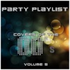 Party Playlists: Covers of the 00s Vol. 5