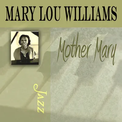 Mother Mary - Mary Lou Williams