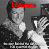 The Man Behind the Candelabra (100 Essential Classics) - Liberace
