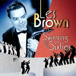 Les Brown: Swinging into the Sixties - Les Brown