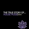 The True Story Of...House Music Vol. 1
