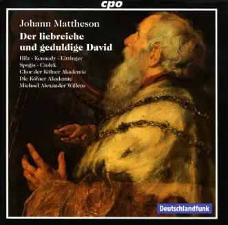 Mattheson, J.: Liebreiche Und Geduldige David (Der) [Oratorio] by Max Ciolek, Nicki Kennedy, Raimonds Spogis, Christian Hilz, Kolner Akademie, Ursula Eittinger, Cologne Academy Choir & Michael Alexander Wilens album reviews, ratings, credits