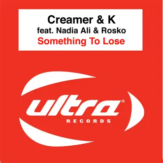 Something to Lose (Starkillers Remix) by Creamer & K featuring Nadia Ali & Rosko song reviws