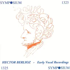 Berlioz: Early Vocal Recordings (1903-1930) - Studio Orchestra Berlioz: Early Vocal Recordings (1903-1930) - Studio Orchestra