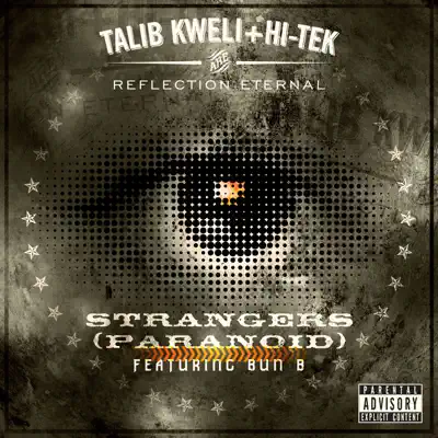 Reflection Eternal: Strangers (Paranoid) [feat. Bun B] - Single - Talib Kweli