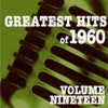 Greatest Hits of 1960, Vol. 19