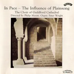 In Pace - the Influence of Plainsong by The Choir of Guildford Cathedral & Peter Wright album reviews, ratings, credits