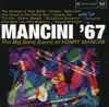 Mancini '67 (The Big Band Sound of Henry Mancini) album lyrics, reviews, download