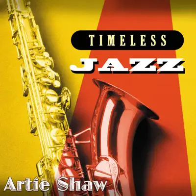 Timeless Jazz: Artie Shaw - Artie Shaw Timeless Jazz: Artie Shaw - Artie Shaw
