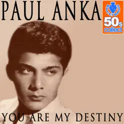 You Are My Destiny (Remastered) - Single - Paul Anka