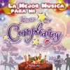 La Mejor Música para "Mi Fiesta de Cumpleaños" - Matilde, Margarita & Angela