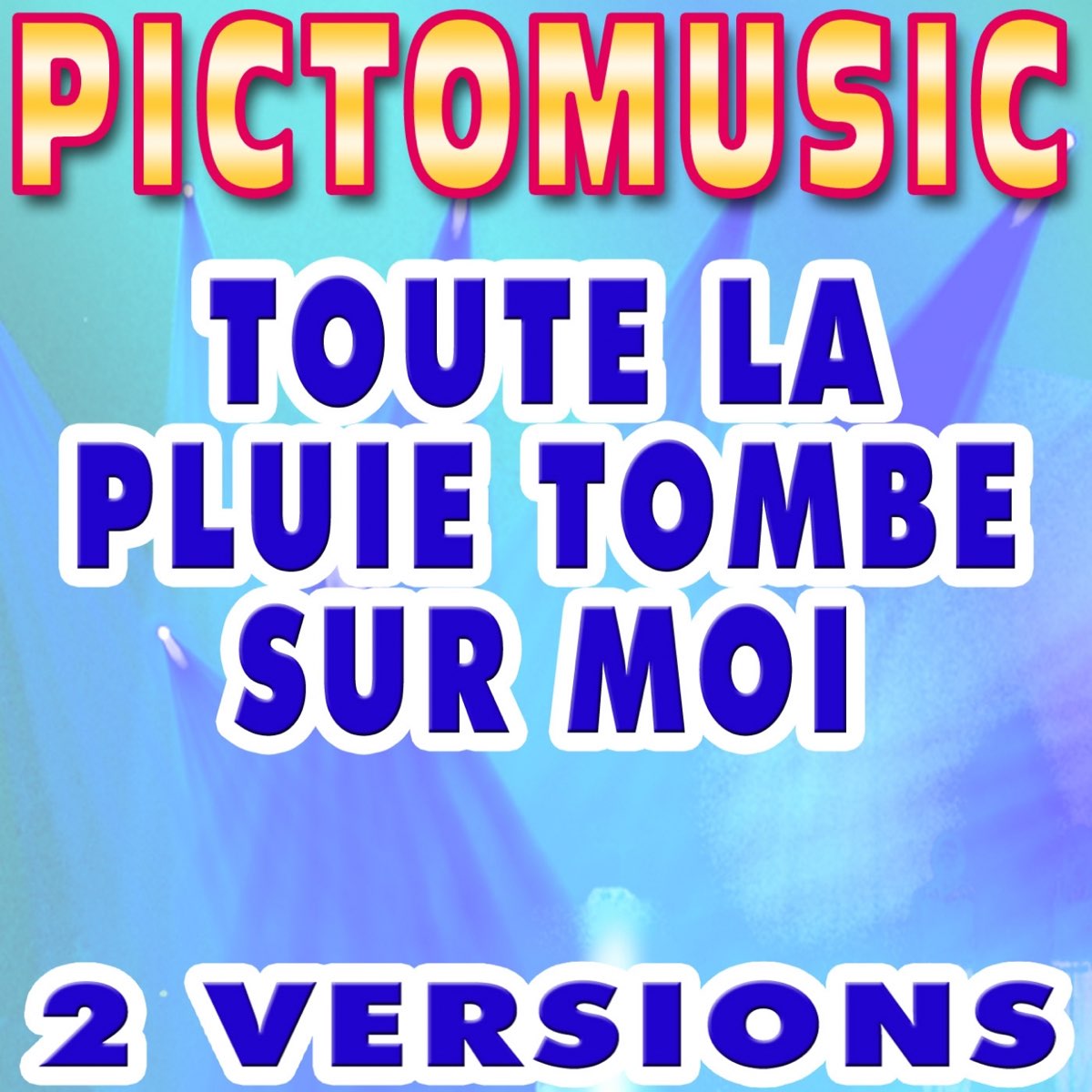 Toute La Pluie Tombe Sur Moi En Anglais Toute La Pluie Tombe Sur Moi (Version karaoké) - Single by Pictomusic  Karaoké on iTunes