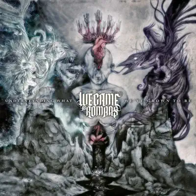 Understanding What We've Grown to Be (Bonus Version) - We Came As Romans