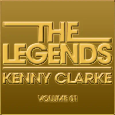 The Legends - Kenny Clarke, Vol. 1 - Kenny Clarke