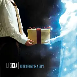 Your Ghost Is a Gift - Ligeia